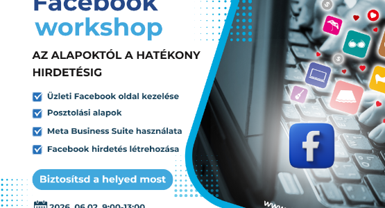 FACEBOOK WORKSHOP - AZ ALAPOKTÓL A HATÉKONY HIRDETÉSIG