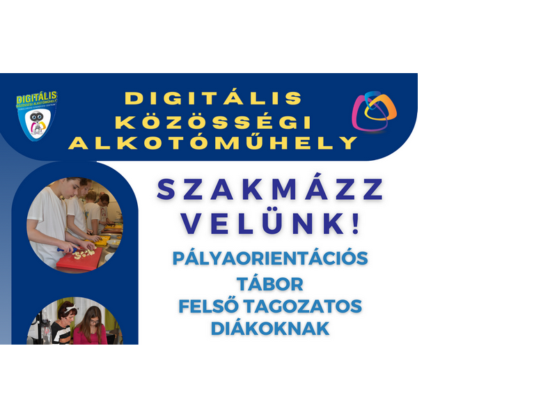Szakmázz velünk! – pályaorientációs tábor