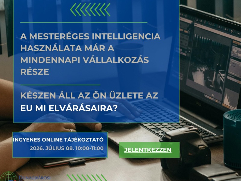 MI a teendő a cégnél? – Ingyenes online tájékoztató az EU MI-rendelet gyakorlati elvárásairól