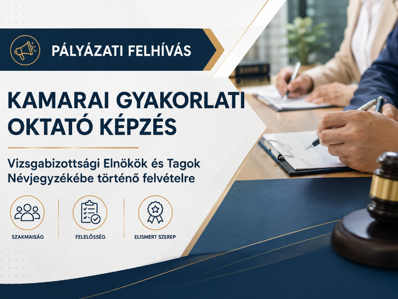 Kamarai gyakorlati oktató képzés Vizsgabizottsági Elnökök és Tagok Névjegyzékébe történő felvételre
